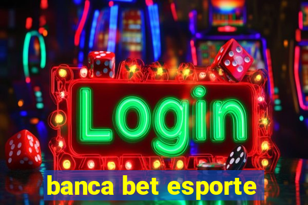 banca bet esporte